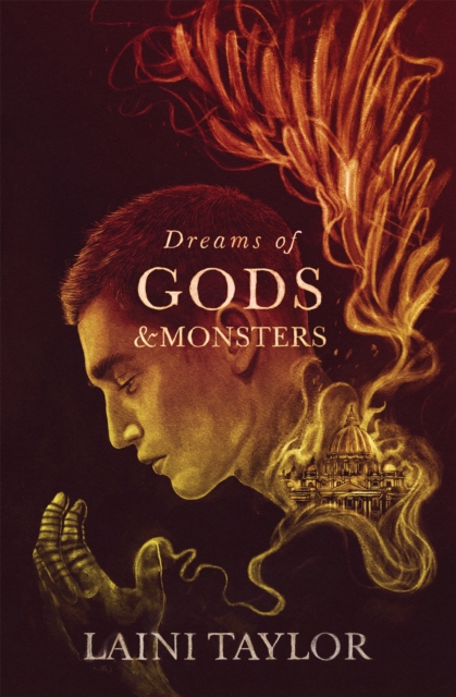 Dreams of Gods and Monsters : The Sunday Times Bestseller. Daughter of Smoke and Bone Trilogy Book 3 - 9781529353990