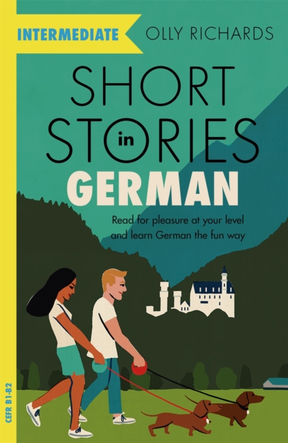Short Stories in German for Intermediate Learners : Read for pleasure at your level, expand your vocabulary and learn German the fun way! - 9781529361636