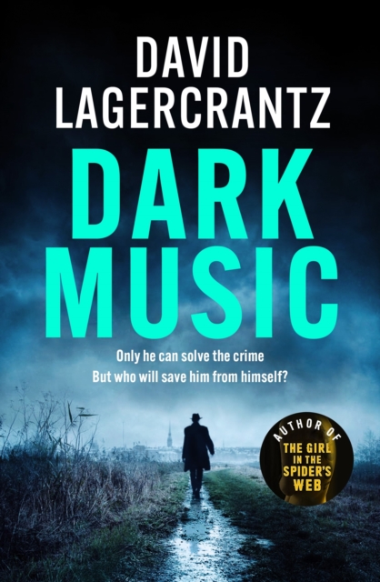 Dark Music : The gripping new thriller from the author of THE GIRL IN THE SPIDER'S WEB - 9781529413229