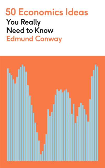 50 Economics Ideas You Really Need to Know - 9781529425130