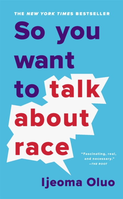So You Want to Talk About Race - 9781541647435