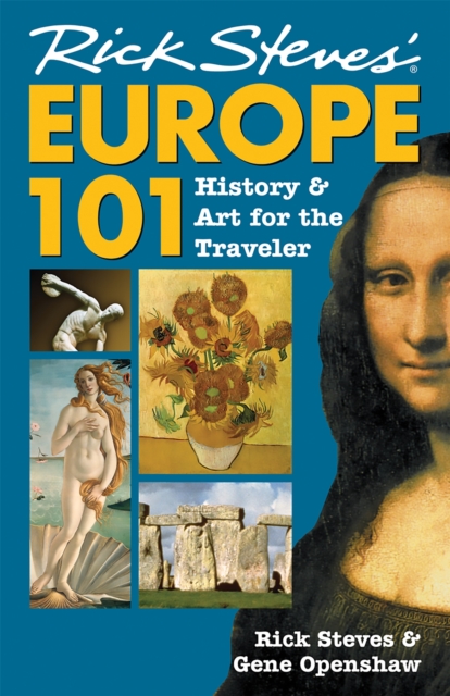 Rick Steves' Europe 101 : History and Art for the Traveler - 9781566915168