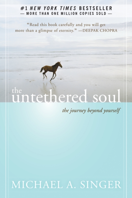The Untethered Soul : The Journey Beyond Yourself - 9781572245372