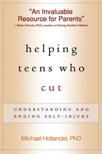 Helping Teens Who Cut : Understanding and Ending Self-injury - 9781593854263
