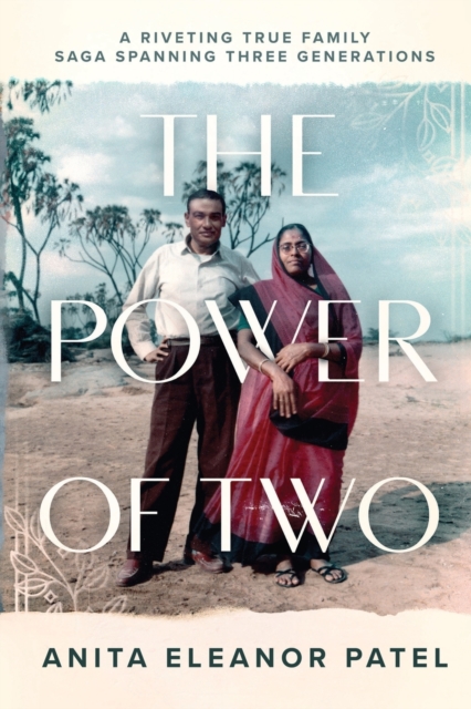 The Power Of Two : A Riveting True Family Saga Spanning Three Generations - 9781736940433