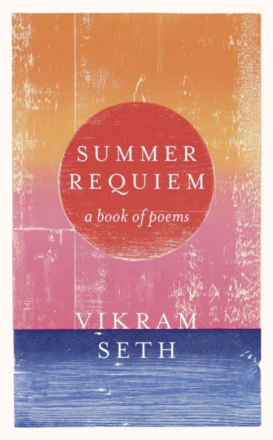 Summer Requiem : From the author of the classic bestseller A SUITABLE BOY - 9781780228679