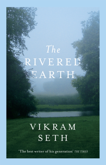 The Rivered Earth : From the author of A SUITABLE BOY - 9781780228686