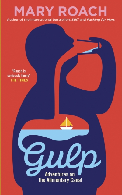 Gulp : Adventures on the Alimentary Canal - 9781780743912