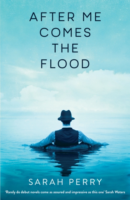 After Me Comes the Flood : From the author of The Essex Serpent - 9781781253649