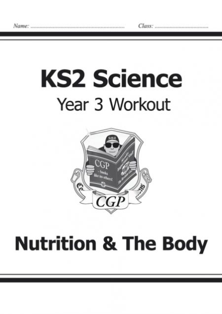 KS2 Science Year 3 Workout: Nutrition & The Body - 9781782940807