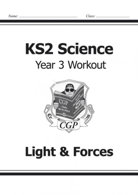 KS2 Science Year 3 Workout: Light & Forces - 9781782940821
