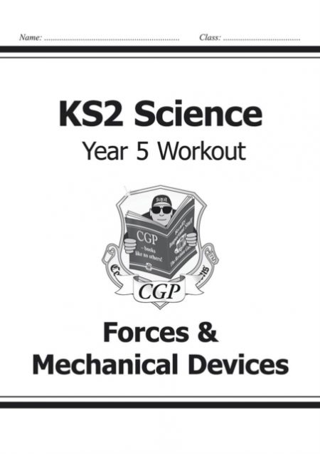 KS2 Science Year 5 Workout: Forces & Mechanical Devices - 9781782940913
