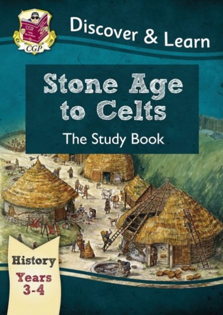 KS2 History Discover & Learn: Stone Age to Celts Study Book (Years 3 & 4) - 9781782941958