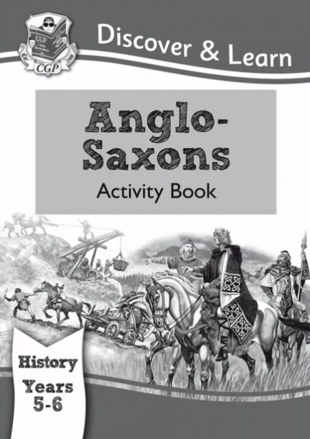 KS2 History Discover & Learn: Anglo-Saxons Activity Book (Years 5 & 6) - 9781782942009