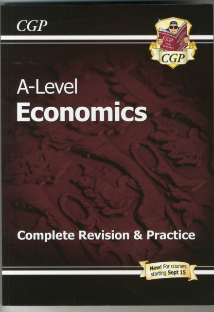 A-Level Economics: Year 1 & 2 Complete Revision & Practice (with Online Edition) - 9781782943471