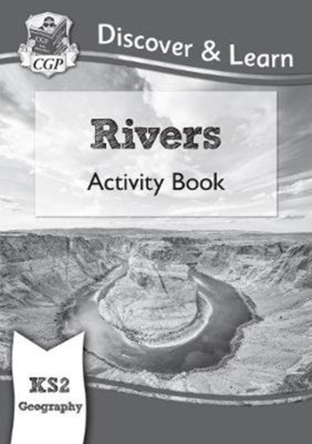 KS2 Geography Discover & Learn: Rivers Activity Book - 9781782949763