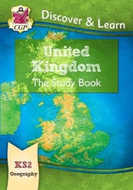 KS2 Geography Discover & Learn: United Kingdom Study Book - 9781782949794