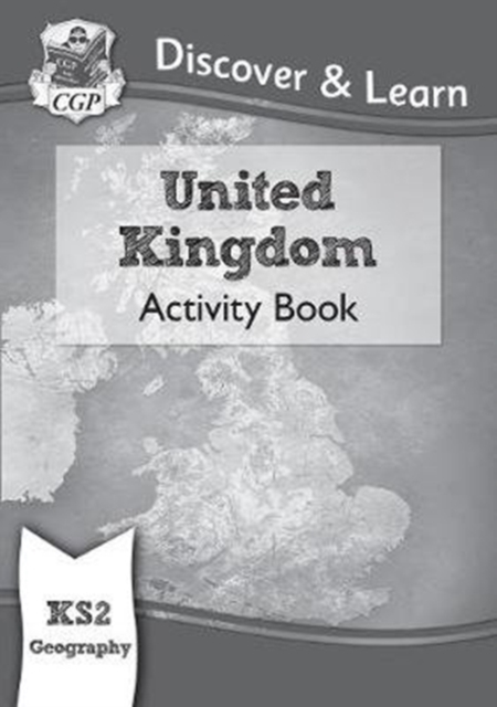KS2 Geography Discover & Learn: United Kingdom Activity Book - 9781782949824