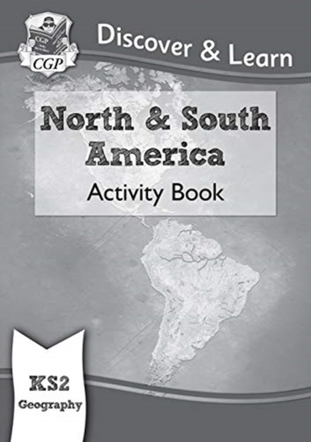 KS2 Geography Discover & Learn: North and South America Activity Book - 9781782949831