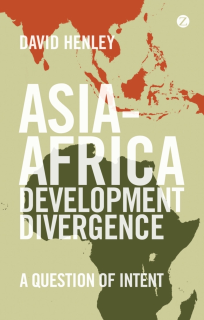 Asia-Africa Development Divergence : A Question of Intent - 9781783602773
