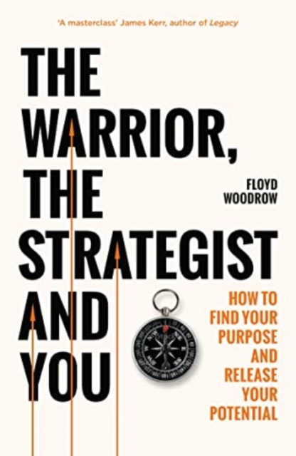 The Warrior, Strategist and You : How to Find Your Purpose and Realise Your Potential - 9781783966837