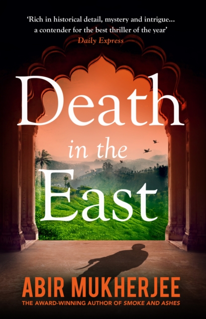 Death in the East : 'The perfect combination of mystery and history' Sunday Express - 9781784708535