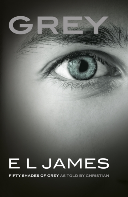 Grey : The #1 Sunday Times bestseller - 9781784753252