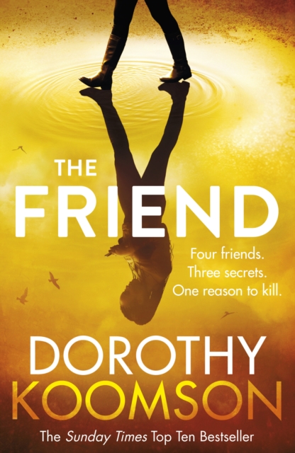 The Friend : The gripping thriller from the bestselling author of The Ice Cream Girls - 9781784755409