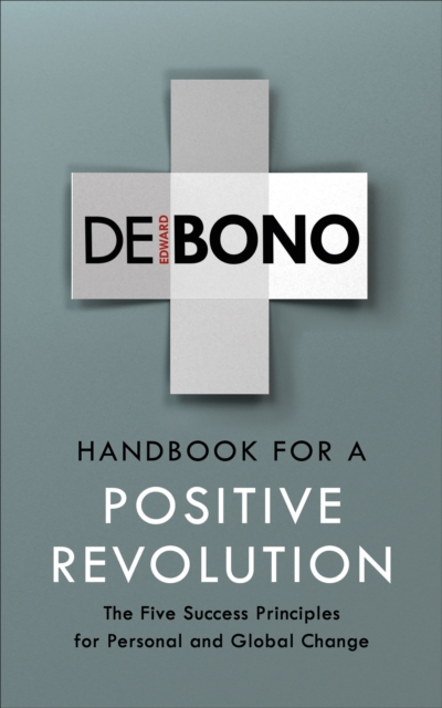 Handbook for a Positive Revolution : The Five Success Principles for Personal and Global Change - 9781785041907