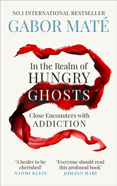In the Realm of Hungry Ghosts : Close Encounters with Addiction - 9781785042201