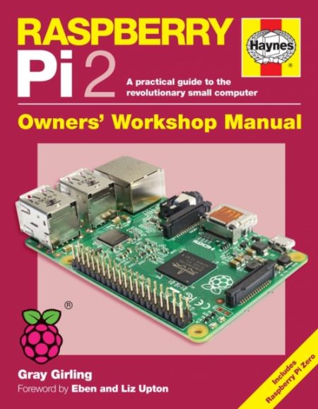 Raspberry Pi 2 Manual : A practical guide to the revolutionary small computer - 9781785210730