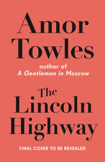The Lincoln Highway - 9781786332530