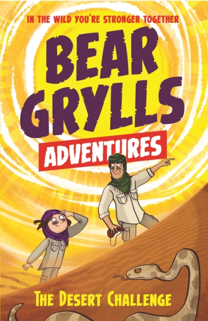 A Bear Grylls Adventure 2: The Desert Challenge : by bestselling author and Chief Scout Bear Grylls - 9781786960139