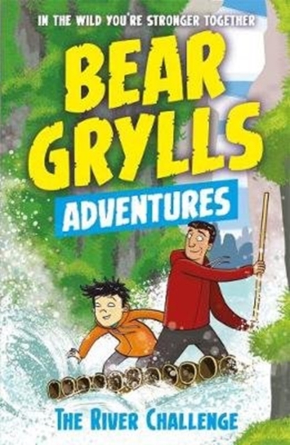 A Bear Grylls Adventure 5: The River Challenge - 9781786960160