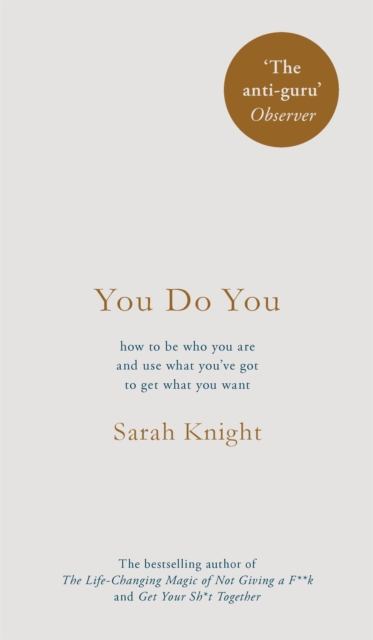 You Do You : How to Be Who You Are to Get What You Want - 9781787470422