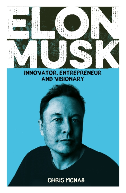 Elon Musk : Innovator, Entrepreneur and Visionary - 9781789501810
