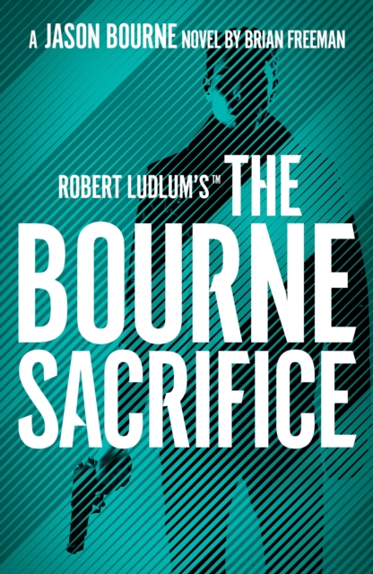 Robert Ludlum's (TM) the Bourne Sacrifice - 9781803285887