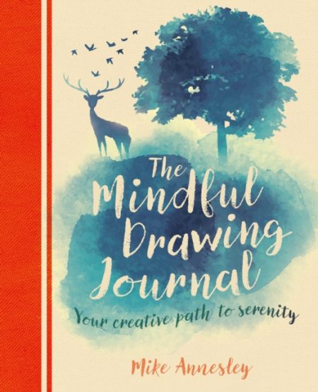 The Mindful Drawing Journal : Your Creative Path to Serenity - 9781838573805