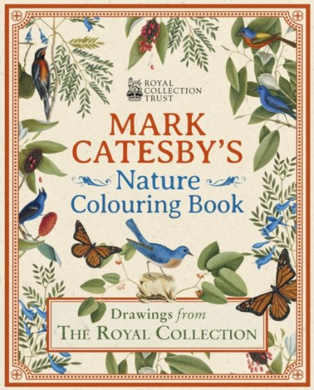 Mark Catesby's Nature Colouring Book : Drawings From the Royal Collection - 9781838575731