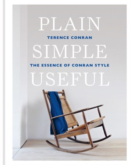 Plain Simple Useful : The Essence of Conran Style - 9781840918120