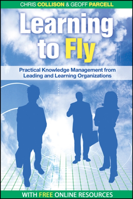 Learning to Fly, with free online content : Practical Knowledge Management from Leading and Learning Organizations - 9781841125091