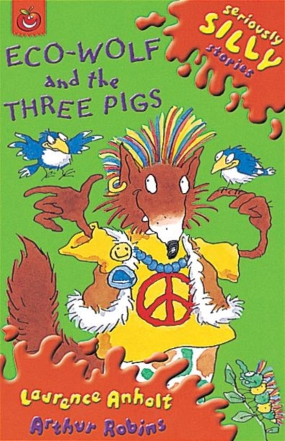 Seriously Silly Stories: Ecowolf and The Three Pigs - 9781841213941