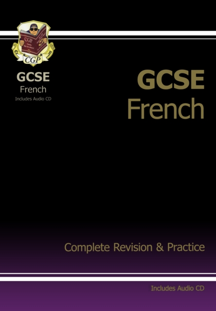 GCSE French Complete Revision & Practice with Audio CD (A*-G Course) - 9781841463735