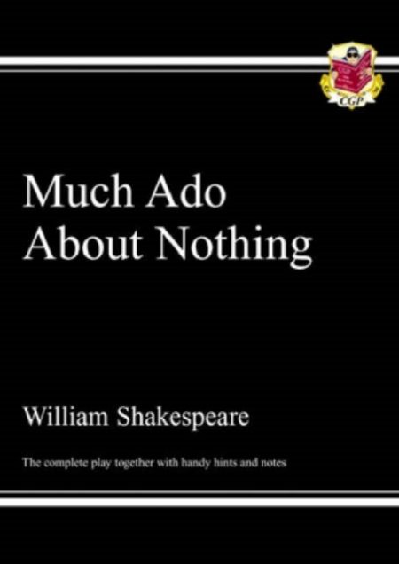 KS3 English Shakespeare Much ADO About Nothing Complete Play (with Notes) : The Complete Play - 9781841465319
