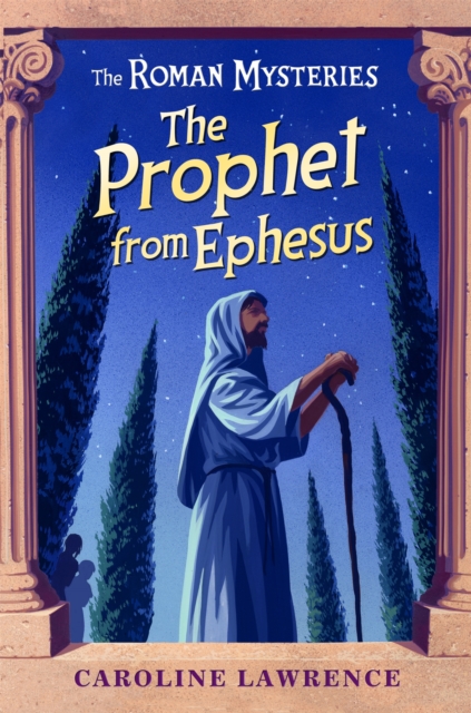 The Roman Mysteries: The Prophet from Ephesus : Book 16 - 9781842556061