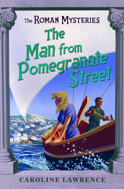 The Roman Mysteries: The Man from Pomegranate Street : Book 17 - 9781842556085