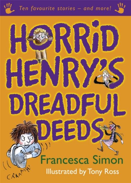 Horrid Henry's Dreadful Deeds : Ten Favourite Stories - and more! - 9781842557860