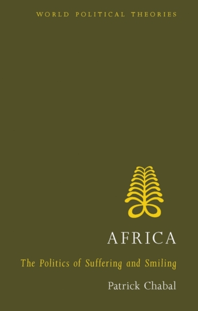 Africa : The Politics of Suffering and Smiling - 9781842779095