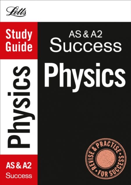 AS and A2 Physics : Study Guide - 9781843159285