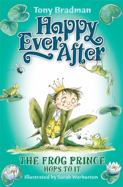 Happy Ever After: The Frog Prince Hops To It - 9781843625353